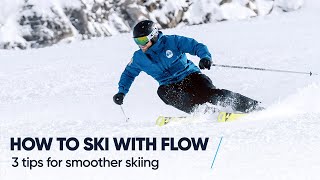 HOW TO SKI WITH FLOW  3 Tips for smoother skiing [upl. by Kenleigh]