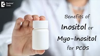 Benefits of inositol or Myo Inositol for Polycystic Ovary Syndrome  Dr H S Chandrika [upl. by Narmi]