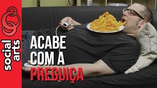 Como Acabar Com a Preguiça [upl. by Bobseine]