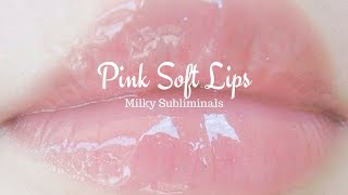 Get Soft Pink Lips  Subliminal [upl. by Mcripley44]