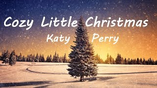 Katy Perry Cozy Little Christmas Lyrics [upl. by Irahs]