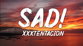 XXXTentacion  SAD Lyrics [upl. by Itnava]