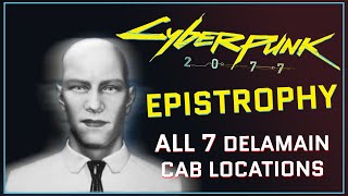 Epistrophy GUIDE to ALL 7 Delamain Cab Locations  REWARD Delamain Side Quest  CYBERPUNK 2077 [upl. by Armington]