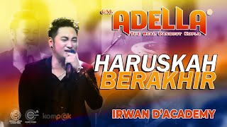 IRWAN DACADEMY  HARUSKAH BERAKHIR  COVER CLIP LIVE OM ADELLA PATENGTENG MODUNG BANGKLAN [upl. by Ahsitnauq]