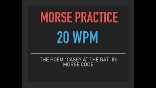 20 wpm Morse Code Practice  Casey at the Bat [upl. by Keil]