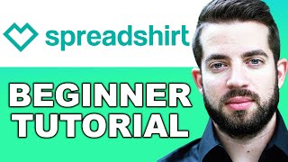 How to Use Spreadshirt for Beginners  Spread Tutorial 2025 [upl. by Mcfarland]