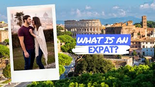 What is an Expat What makes us Expats [upl. by Annayi361]