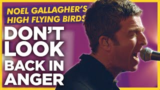 Noel Gallaghers High Flying Birds  Dont Look Back In Anger Absolute Radio Live [upl. by Kelley]