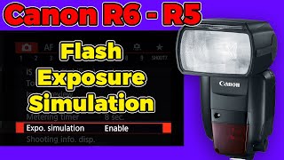 Canon R5R6 Flash Exposure Simulation Explanation amp Shortcut [upl. by Gracia830]