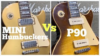 P90 Vs Mini Humbuckers for GIBSON LES PAUL  Comparison [upl. by Edan453]