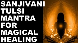 SANJIVANI MANTRA FOR MAGICAL HEALING OF ALL AILMENTS  VERY POWERFUL [upl. by Aileen667]