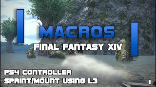 Final Fantasy XIV Macros  Sprint and Mount using L3 [upl. by Atselec8]