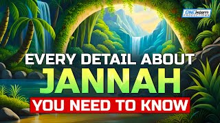 Every Detail About Jannah You Need To Know [upl. by Gnap]