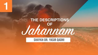 The Descriptions of Jahannam 1 Introduction  Shaykh Dr Yasir Qadhi [upl. by Lefton767]