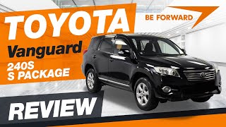 Toyota Vanguard 240S S PACKAGE 2012  BE FORWARD Used Car Review [upl. by Nodnarg639]