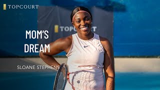 Sloane Stephens Moms Dream  TopCourt [upl. by Orelia]