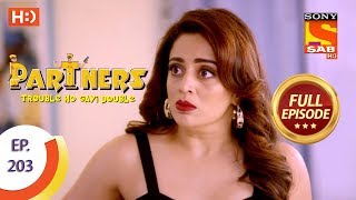 Partners Trouble Ho Gayi Double  Ep 203  Full Episode  6th September 2018 [upl. by Naji]