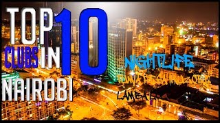 Top 10 clubs in Nairobi NIGHTLIFE [upl. by Reddy970]