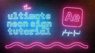 Ultimate Neon Sign Tutorial for After Effects  100 Plugin Free [upl. by Magbie]