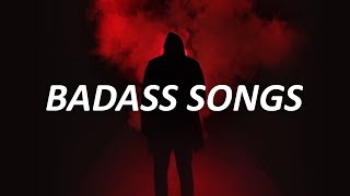 Badass songs that get you pumped [upl. by Hanima323]