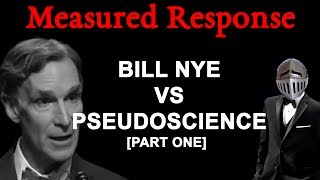 Measured Response Bill Nye VS Pseudoscience Part One [upl. by Anwat]