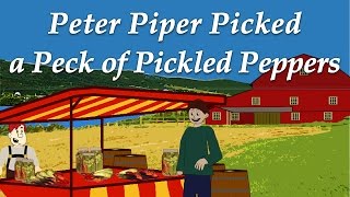 Peter Piper Picked a Peck of Pickled Peppers  Tongue Twisters [upl. by Yuk]