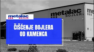 Metalac Bojler  Čišćenje bojlera od kamenca [upl. by Keary718]