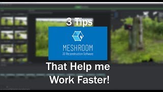 3 Tips With Meshroom To work faster [upl. by Boulanger]