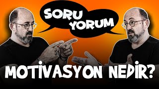 SoruYorum  Motivasyon Nedir [upl. by Ainek431]