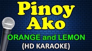 PINOY AKO  Orange and Lemons HD Karaoke [upl. by Wiese]