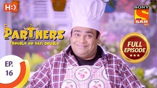 Partners Trouble Ho Gayi Double  Ep 16  Full Episode  19th December 2017 [upl. by Nonac]