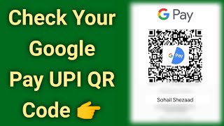 How To See QR Code In Google Pay Hindi  Google Pay QR Code Kaha Hota Hai [upl. by Lenci606]