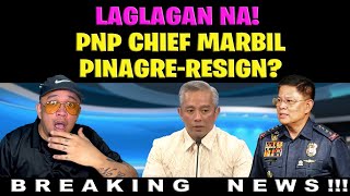 LAGLAGAN NA PNP CHIEF MARBILPINAGRERESIGN [upl. by Annaeed412]