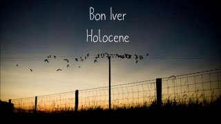 Bon Iver  Holocene Lyrics [upl. by Nydnarb]