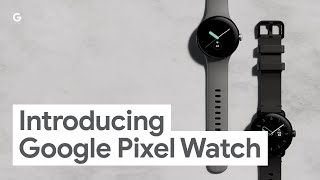 Introducing Google Pixel Watch [upl. by Leffen436]