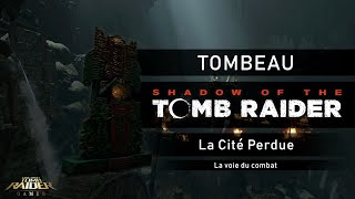 Shadow of the Tomb Raider  Tombeau  La Cité Perdue  La voie du combat [upl. by Ybrad]