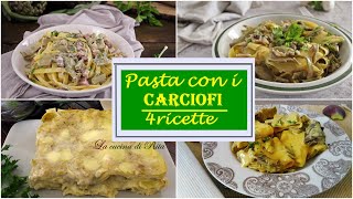 PASTA CON I CARCIOFI 4 ricette [upl. by Aerdnaeel]