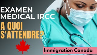 Examen médicale IRCC A QUOI SATTENDRE  IMMIGRATION CANADA [upl. by Nrubliw927]