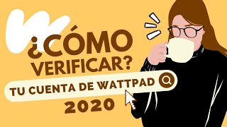 ¿Cómo verificar tu cuenta de Wattpad [upl. by Quenna]