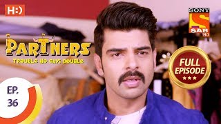 Partners Trouble Ho Gayi Double  Ep 36  Full Episode 16th January 2018 [upl. by Anilrats]