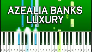 AZEALIA BANKS  LUXURY Piano Tutorial [upl. by Atilrep]