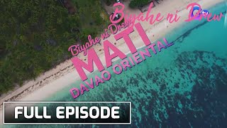 Biyahe ni Drew The wonders of Mati Davao Oriental  Full Episode [upl. by Zenitram535]