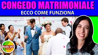 CONGEDO MATRIMONIALE Ecco come funziona [upl. by Aneda130]