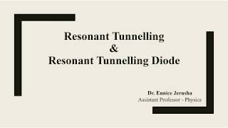 Resonant Tunnelling amp Resonant Tunnelling Diode [upl. by Polloch]