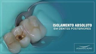 Isolamento Absoluto em Dentes Posteriores  Leonardo Muniz [upl. by Dnalhsa]