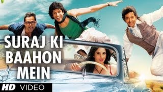 Suraj ki Baahon mein  Zindagi Na Milegi Dobara [upl. by Herv]