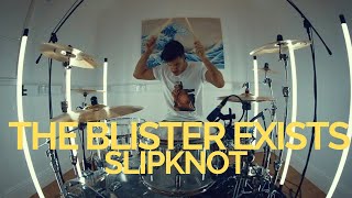 The Blister Exists  Slipknot  Drum Cover [upl. by Esch]