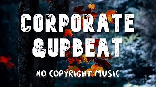 No Copyright Music 🎸 Corporate amp Upbeat  The Corporate 56 Minutes [upl. by Arlon]