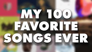 My 100 Favorite Songs of AllTime [upl. by Itsyrc]