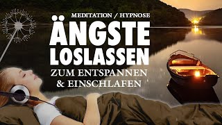 Meditation  Ängste überwinden und Loslassen  Hypnose [upl. by Ecnatsnoc]